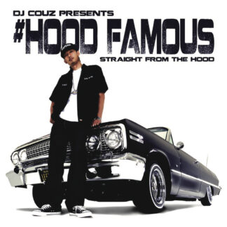 DJ Couz Presents<br>#Hood Famous<br><br><br>
