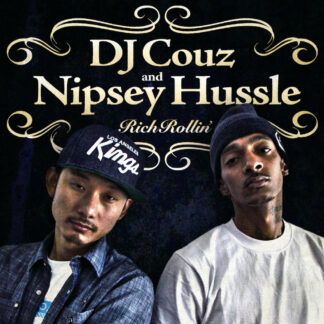 DJ Couz & Nipsey Hussle <br>Rich Rollin’<br><br><br>
