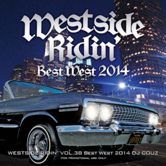 Westside Ridin' Vol.38<br>-Best West 2014-<br><br><br>