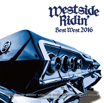 Westside Ridin’ Vol. 42<br>- Best West 2016-<br><br><br>